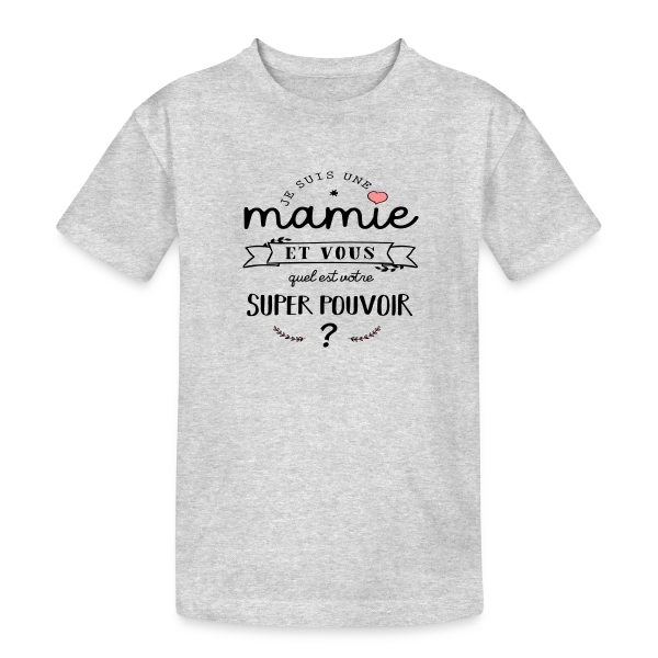 Mamie : Mon Super Pouvoir sur T-shirt coton épais ado