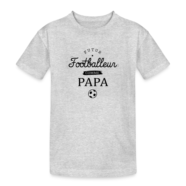 Futur Footballeur Comme Papa sur T-shirt coton épais ado