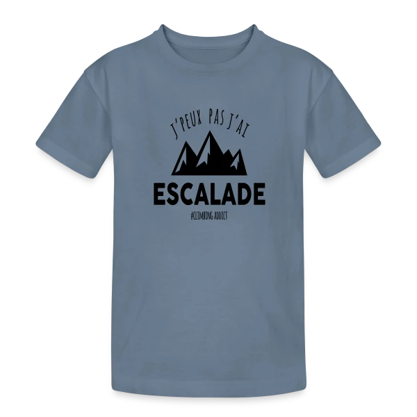 'J'peux pas, j'ai escalade' - Passion Sportive sur T-shirt coton épais ado