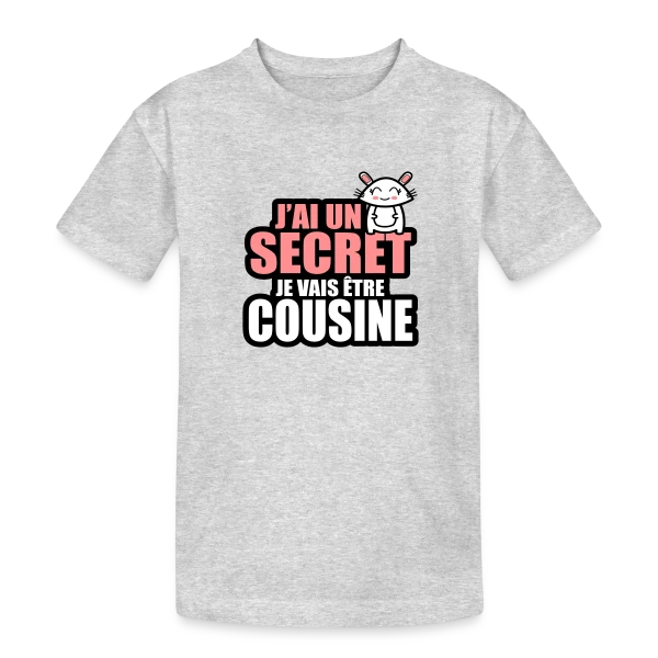 J'ai un Secret : Je Deviens Cousine ! Annonce Fun sur T-shirt coton épais ado