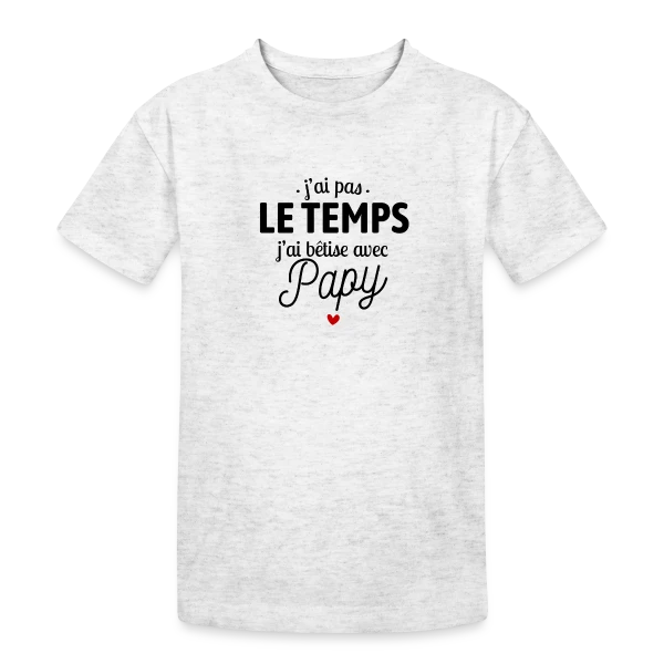 J'ai Bêtise avec Papy ! sur T-shirt coton épais ado