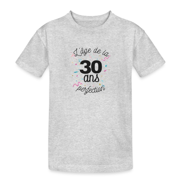 30 Ans : L'Âge de la Perfection sur T-shirt coton épais ado
