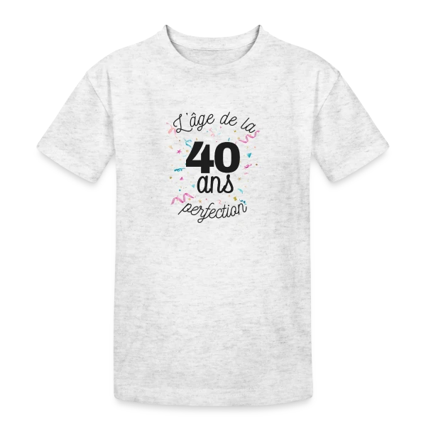 40 Ans : L'Âge de la Perfection sur T-shirt coton épais ado