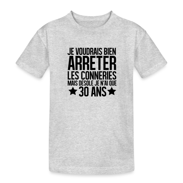 Anniversaire 30 Ans : Désolé, J'ai Seulement 30 Ans ! sur T-shirt coton épais ado