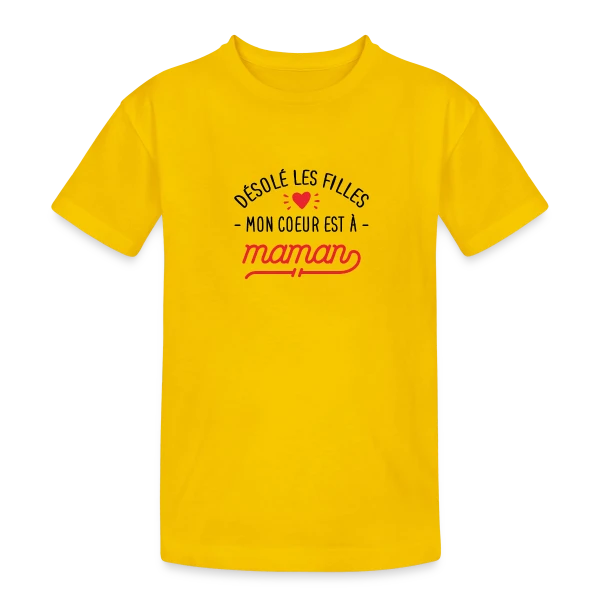 Désolé les Filles, Mon Cœur est à Maman : T-shirt Bébé sur T-shirt coton épais ado