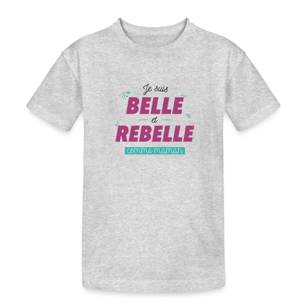 "Belle et Rebelle comme Maman" sur T-shirt coton épais ado