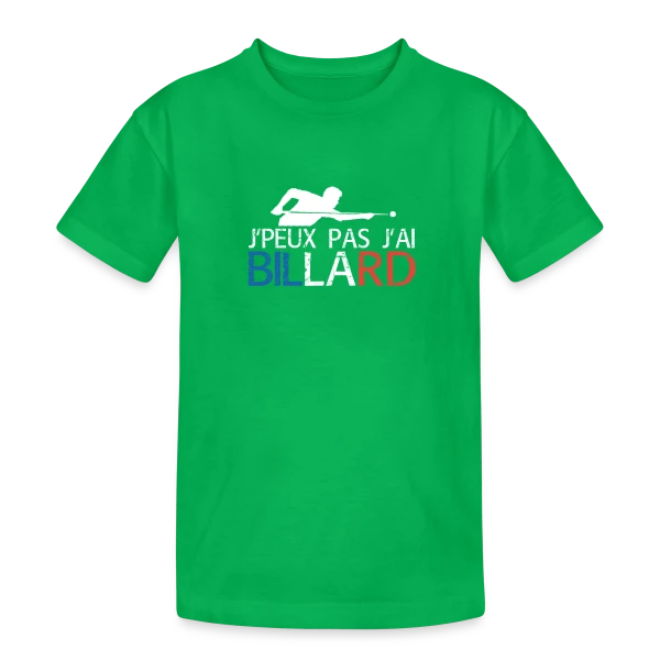 J'peux Pas, J'ai Billard ! T-shirt Humour Passion sur T-shirt coton épais ado