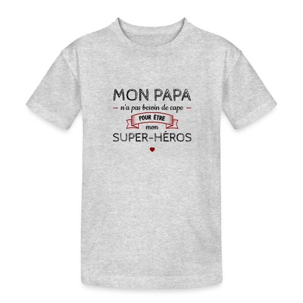 Mon Papa, Mon Super-Héros Sans Cape sur T-shirt coton épais ado