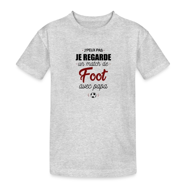 J'peux pas, j'ai match de foot avec Papa ! sur T-shirt coton épais ado