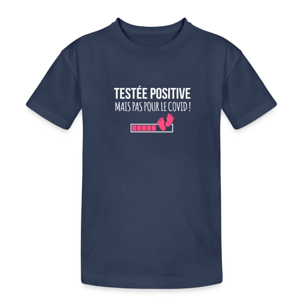 Testée Positive (Grossesse) - Humour Annonce Bébé sur T-shirt coton épais ado