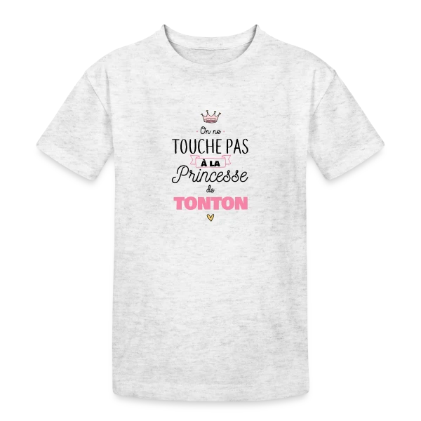 La Princesse de Tonton - Touche Pas ! sur T-shirt coton épais ado