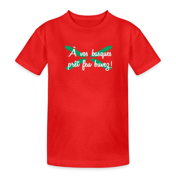 À Vos Basques, Prêt, Feu, Buvez ! - Humour Basque sur T-shirt coton épais ado