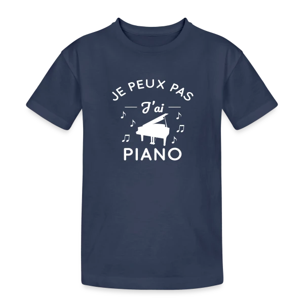Je Peux Pas J'ai Piano : L'Excuse Parfaite du Pianiste sur T-shirt coton épais ado