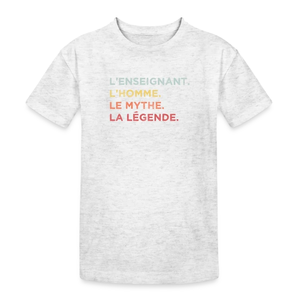 L'Enseignant : L'Homme, Le Mythe, La Légende sur T-shirt coton épais ado