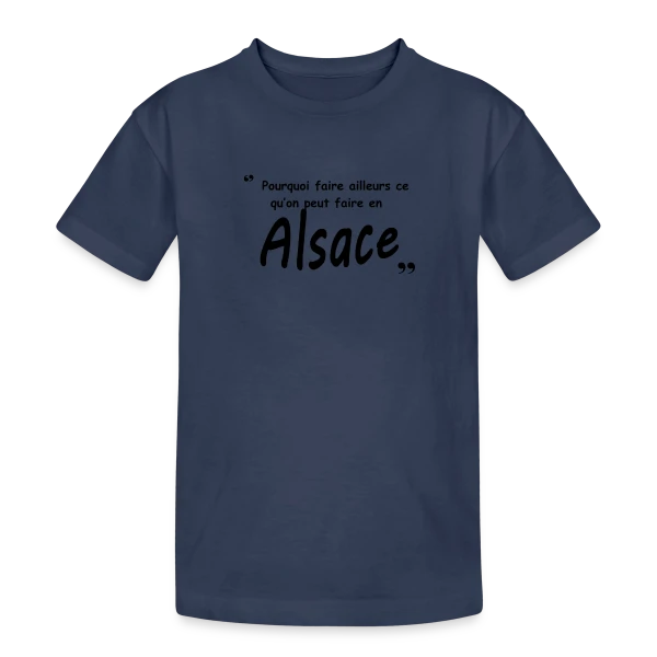 Design Alsace pour Alsaciens sur T-shirt coton épais ado