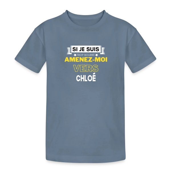 Si Je Suis Bourré, Amenez-Moi Vers Chloé sur T-shirt coton épais ado