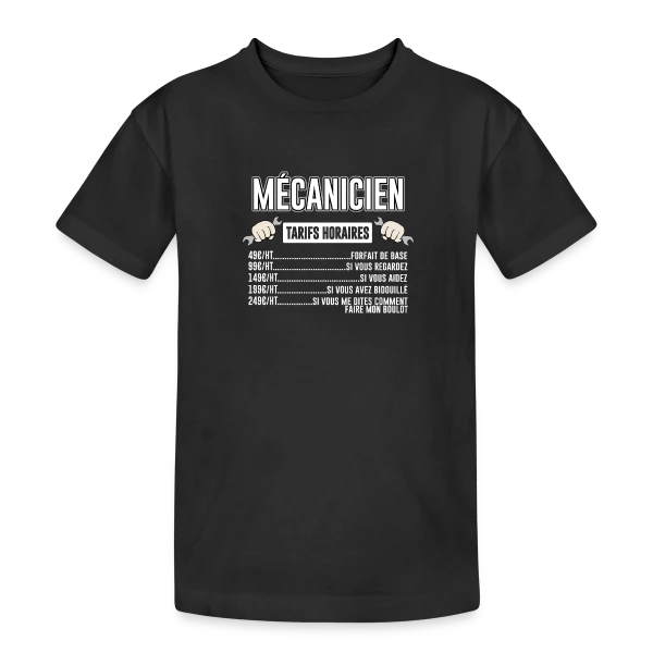 Mécanicien : Mes Tarifs Horaires | T-Shirt Humour Auto sur T-shirt coton épais ado