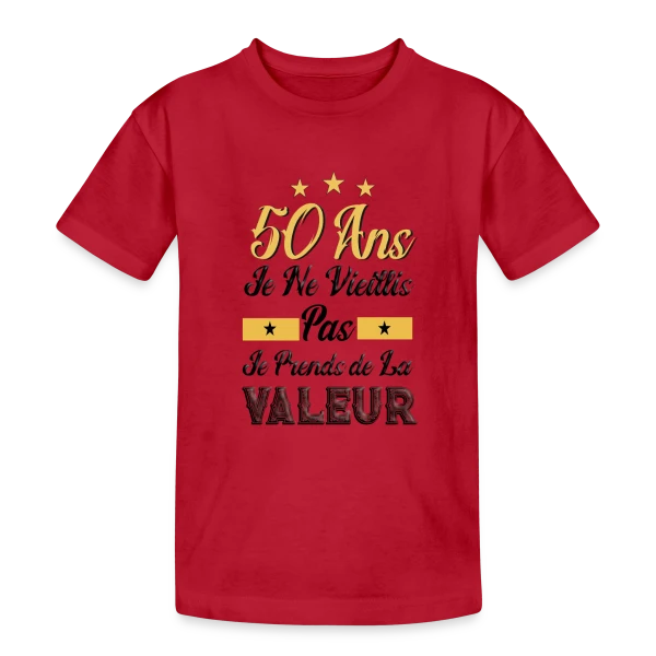 50 Ans Je Prends Valeur sur T-shirt coton épais ado