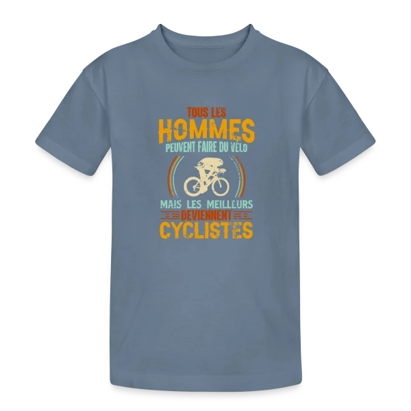 Humour Cycliste - Les Meilleurs Sont Cyclistes sur T-shirt coton épais ado