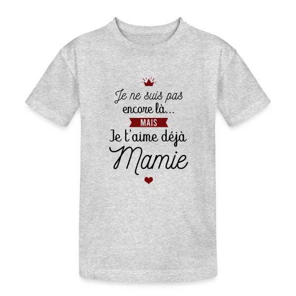 Je t'aime déjà Mamie | Annonce Grossesse Adorable sur T-shirt coton épais ado
