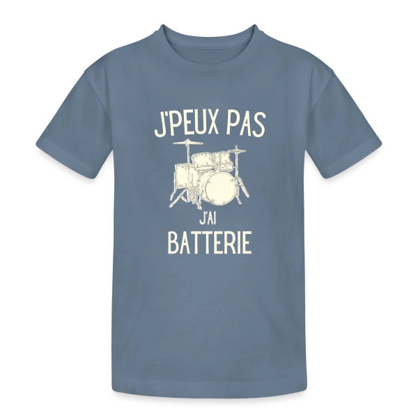 J'peux Pas J'ai Batterie sur T-shirt coton épais ado