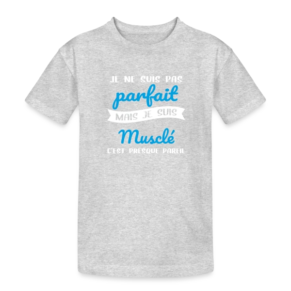 Musculation : Pas Parfait, Mais Musclé ! Humour Fitness sur T-shirt coton épais ado