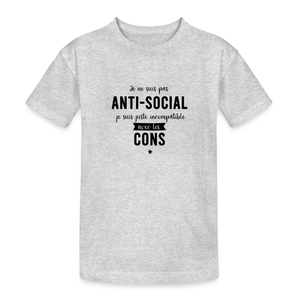 Pas Antisocial, Juste Incompatible avec les Cons sur T-shirt coton épais ado