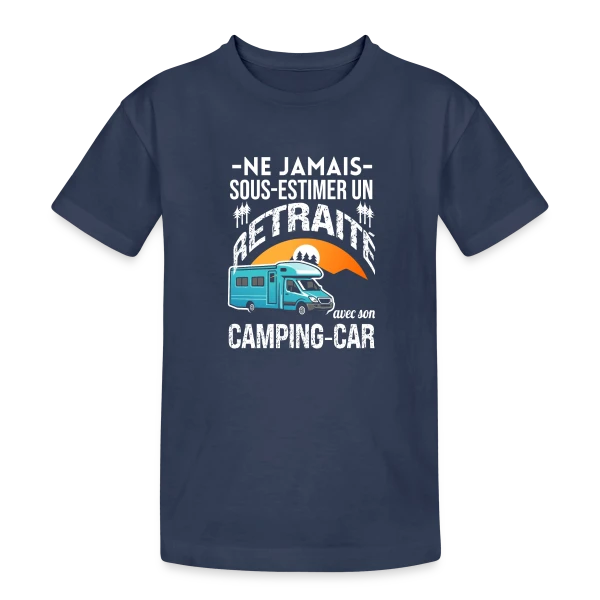 Retraité et Camping-car : Ne Jamais Sous-estimer ! sur T-shirt coton épais ado