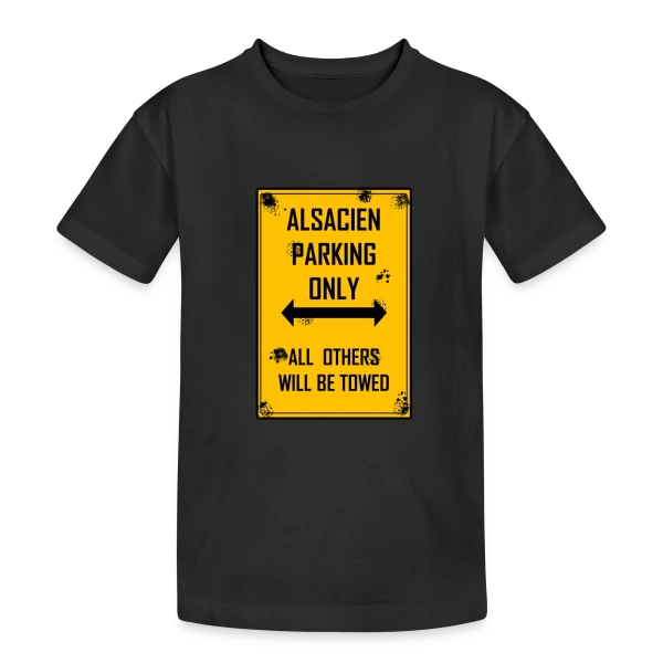 Alsacien Parking Only sur T-shirt coton épais ado
