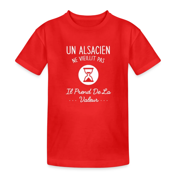 Alsacien Humour - Ne Vieillit Pas, Prend de la Valeur sur T-shirt coton épais ado