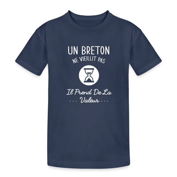 Un Breton Ne Vieillit Pas, Il Prend de la Valeur - Humour Bretagne sur T-shirt coton épais ado