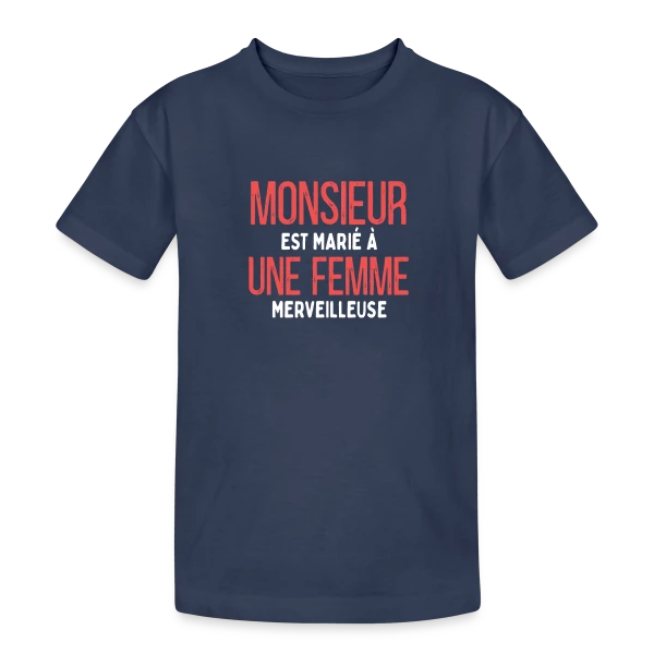 Monsieur est Marié à une Femme Merveilleuse - Humour Mariage sur T-shirt coton épais ado
