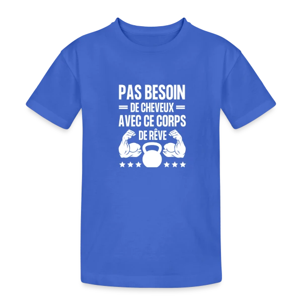 Pas Besoin de Cheveux avec ce Corps de Rêve - Humour Homme sur T-shirt coton épais ado