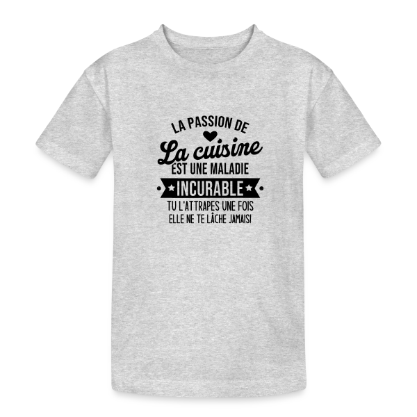 Humour Cuisine : Une Maladie Incurable ! sur T-shirt coton épais ado