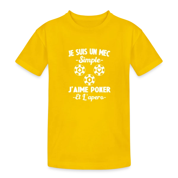 Je Suis Un Mec Simple J'aime Poker Et L'Apéro sur T-shirt coton épais ado