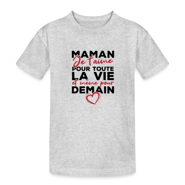Maman Je T'aime Pour Toujours sur T-shirt coton épais ado