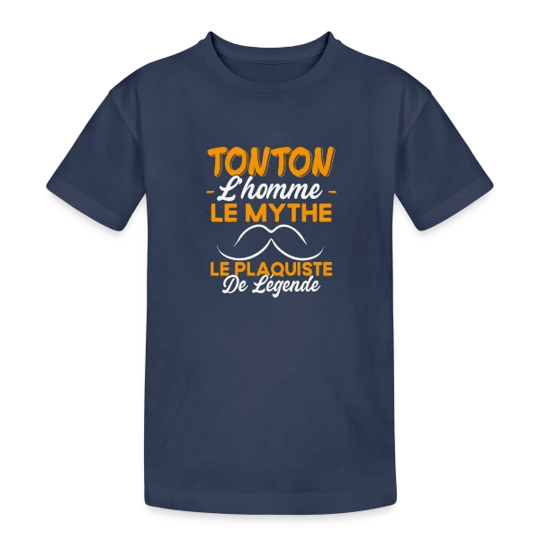 Tonton Le Plaquiste de Légende - Cadeau Humour sur T-shirt coton épais ado