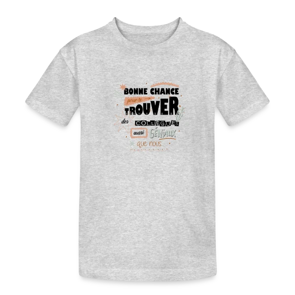 Humour Départ Collègues : "Bonne Chance Pour Trouver Mieux !" sur T-shirt coton épais ado