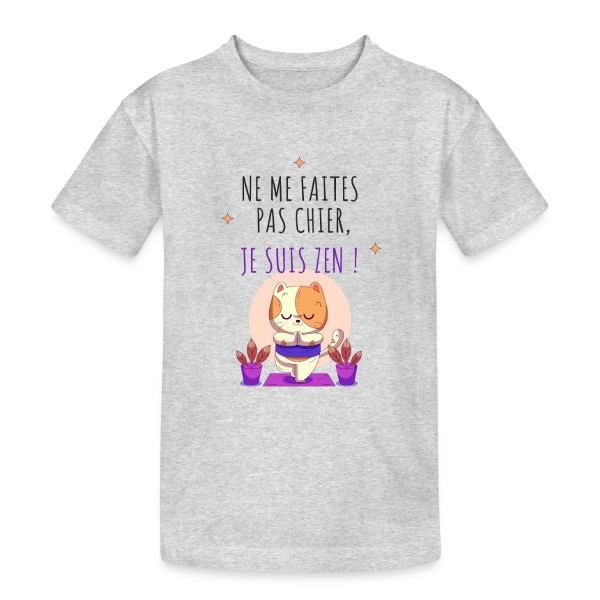 Je suis zen, ne me faites pas chier ! sur T-shirt coton épais ado