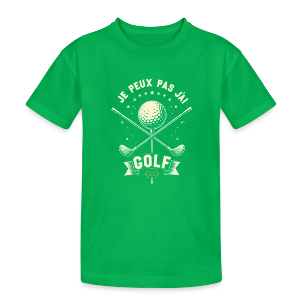 Je Peux Pas, J'Ai Golf - Humour Golfeur sur T-shirt coton épais ado