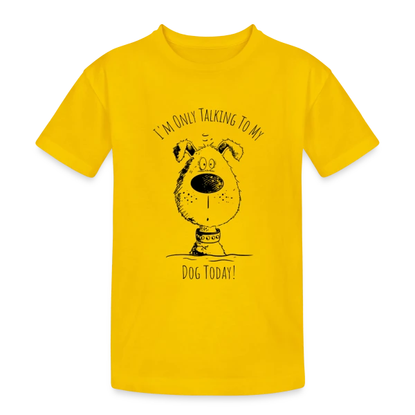 Je ne parle qu'à mon chien - T-shirt humour canin sur T-shirt coton épais ado