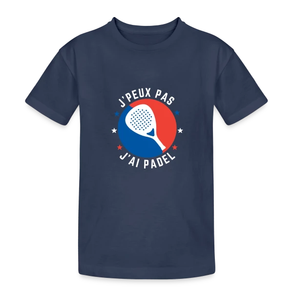 J'Peux Pas, J'ai Padel : Humour de Padeliste sur T-shirt coton épais ado