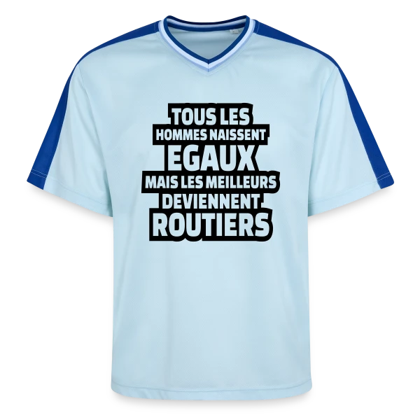 Routier : Les Meilleurs Deviennent Routiers sur T-shirt de foot unisexe en mesh