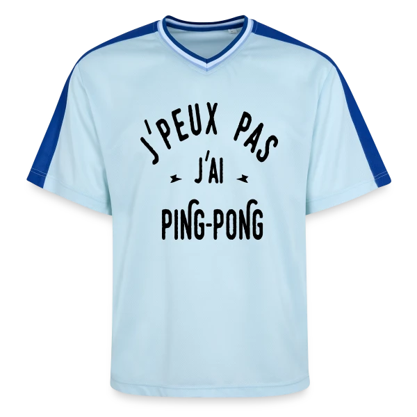 J'peux Pas, J'ai Ping Pong ! sur T-shirt de foot unisexe en mesh