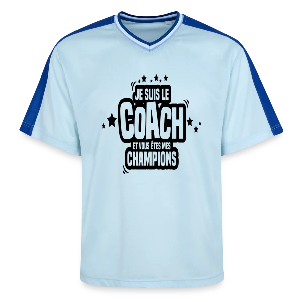 Coach Humoristique : Je Suis Le Coach, Vous Êtes Mes Champions sur T-shirt de foot unisexe en mesh