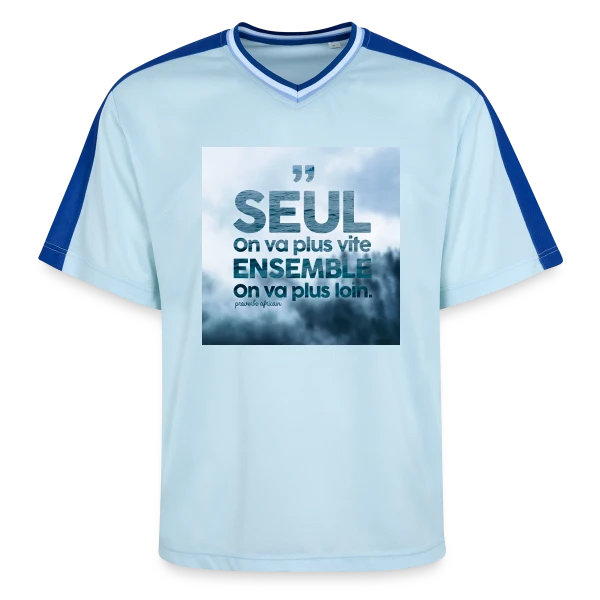 Proverbe : Ensemble on va plus loin sur T-shirt de foot unisexe en mesh