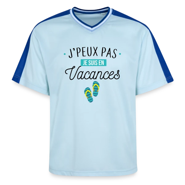 J'peux Pas, Je Suis En Vacances ! sur T-shirt de foot unisexe en mesh