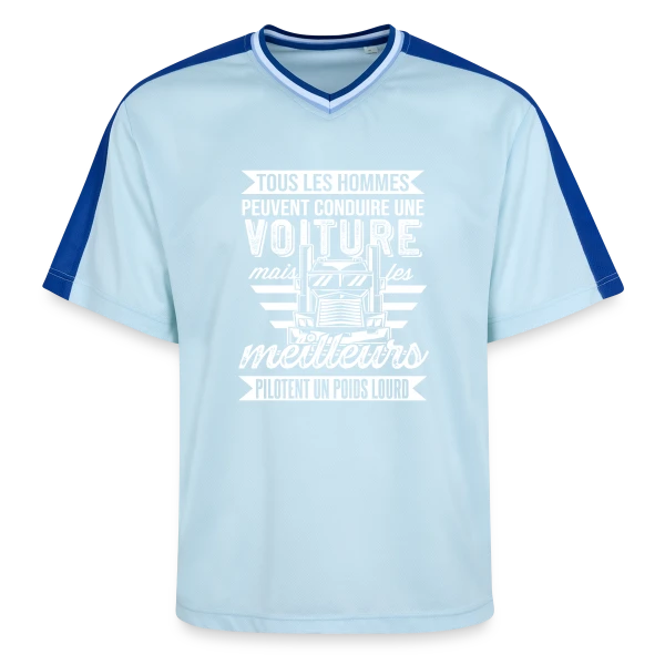 Chauffeur Routier : Les Meilleurs Pilotent un Poids Lourd ! sur T-shirt de foot unisexe en mesh
