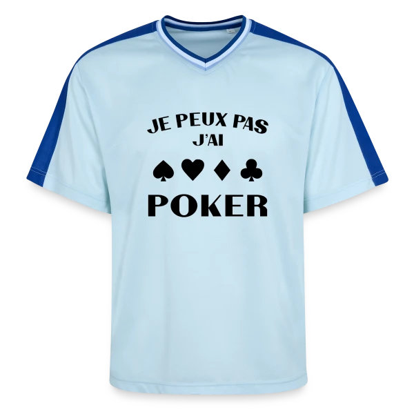 Je Peux Pas, J'ai Poker ! sur T-shirt de foot unisexe en mesh