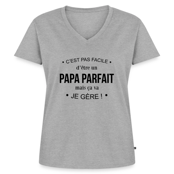 Humour Papa : Pas Facile d'Être Parfait, mais Je Gère! sur T-shirt encolure en V Premium bio Femme